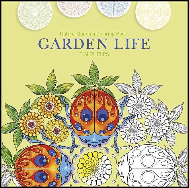 Phelps, Timothy | Garden life : Nature mandala coloring book