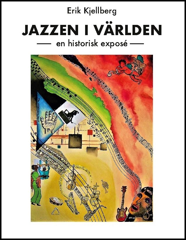 Kjellberg, Erik | Jazzen i världen : - en historisk exposé