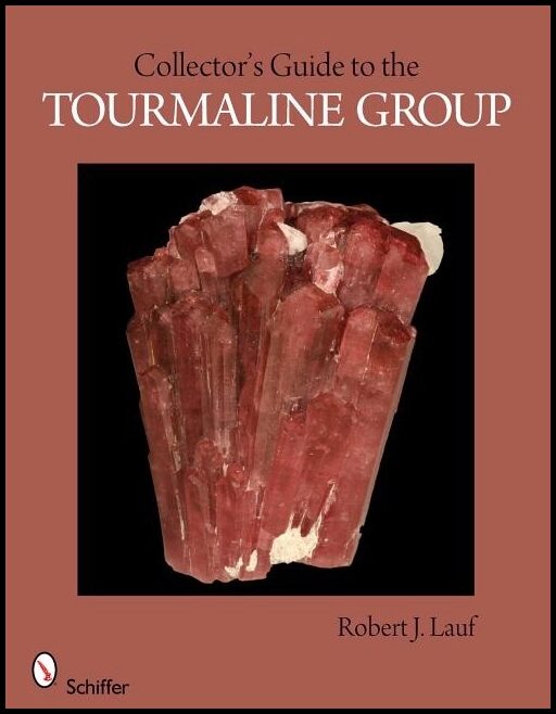 Robert J. Lauf | Collector's Guide To The Tourmaline Group