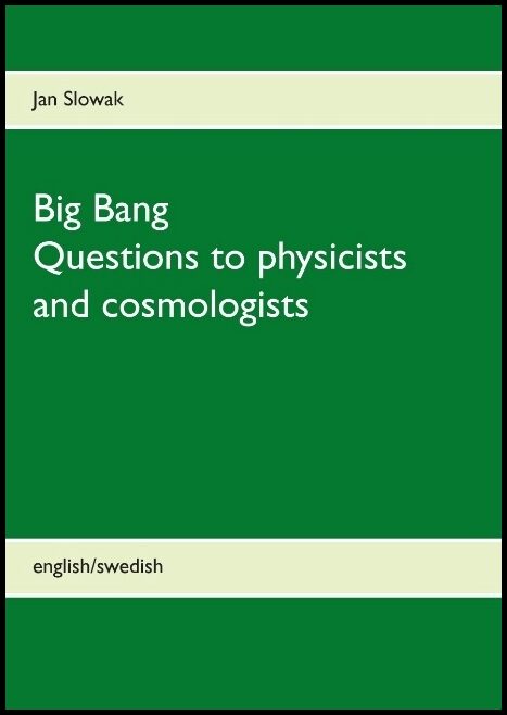 Slowak, Jan | Big Bang : Questions to physicists and cosmologists
