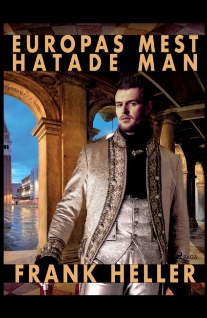 Heller, Frank | Europas mest hatade man : En romantisk historia