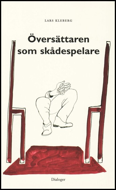 Kleberg, Lars | Översättaren som skådespelare : Essäer