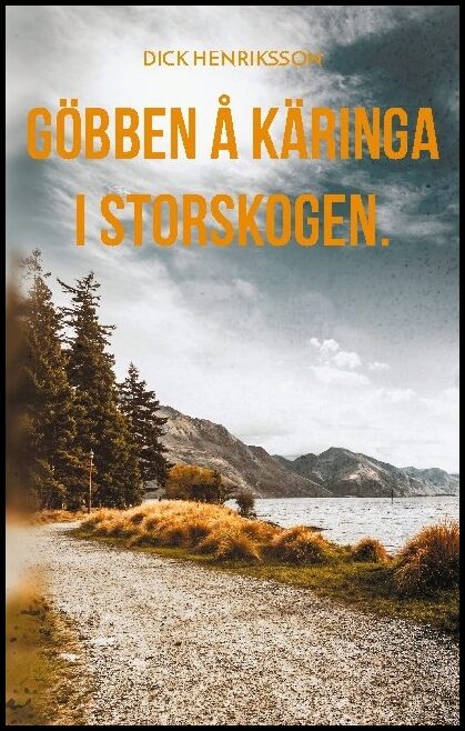 Henriksson, Dick | Göbben å Käringa i Storskogen : Kåserier