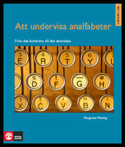 Mörling, Margareta | Att undervisa analfabeter : Från det konkreta till det abstrakta