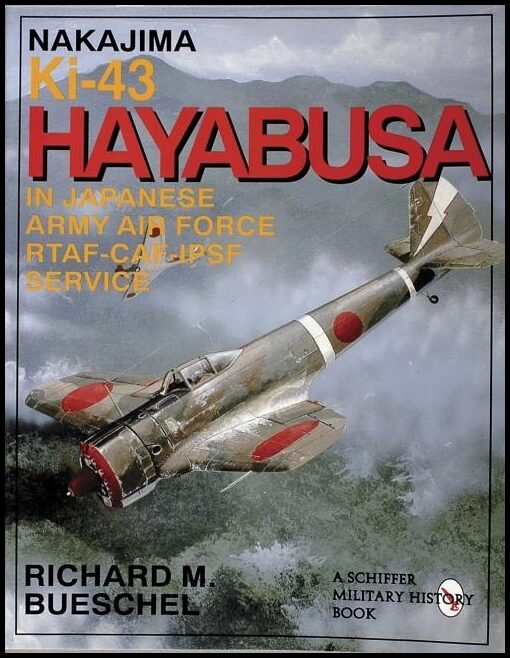 Bueschel, Richard M. | Nakajima ki-43 hayabusa : In japanese army air force rtaf-caf-ipsf service