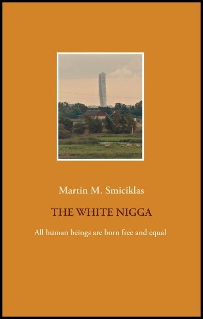 Smiciklas, Martin M. | The White Nigga : The White Nigga