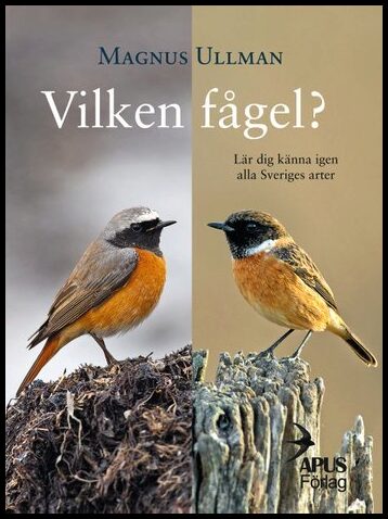Ullman, Magnus | Vilken fågel? Lär dig känna igen alla Sveriges arter