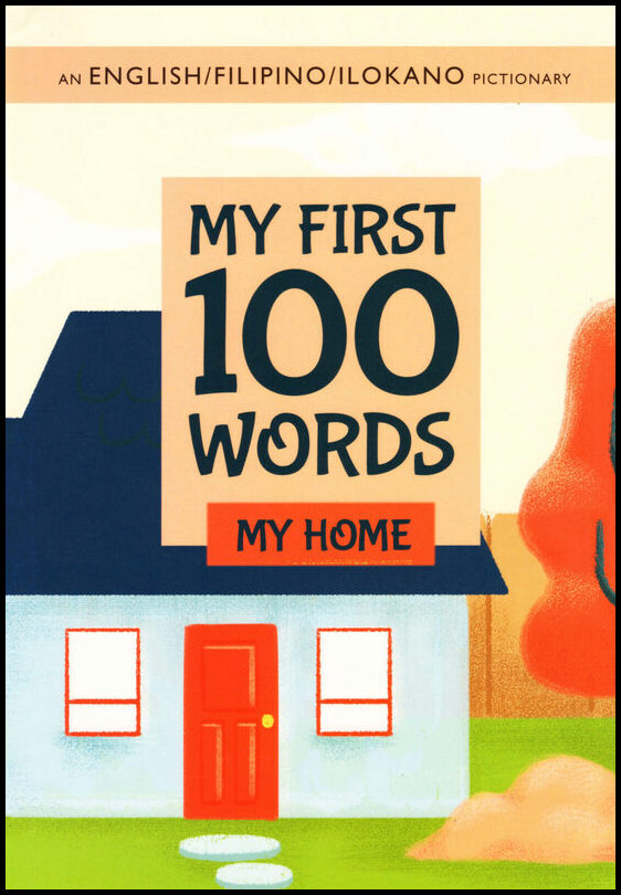 Bersales, Joshene| Rambaud, Cles | My First 100 Words : My Home (Engelska, English/Filipino/Ilokano)