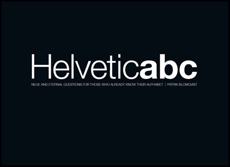 Blomqvist, Patrik | Helveticabc : Neue and eternal questions for those who already know their alphabet