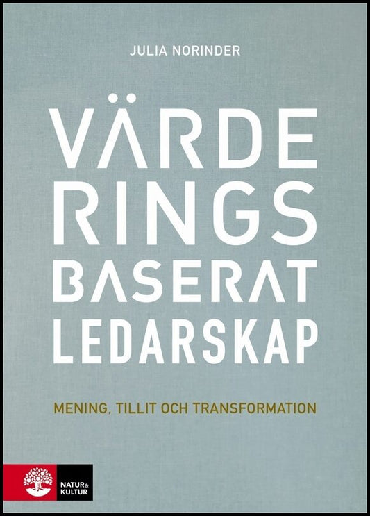 Norinder, Julia | Värderingsbaserat ledarskap : Mening, tillit och transformation