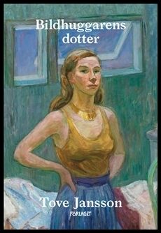 Jansson, Tove | Bildhuggarens dotter
