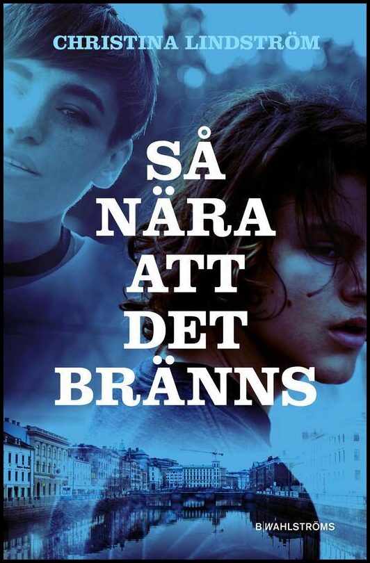 Lindström, Christina | Så nära att det bränns