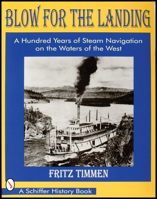 Timmen, Fritz | Blow for the landing : A hundred years of steam navigation on the waters of