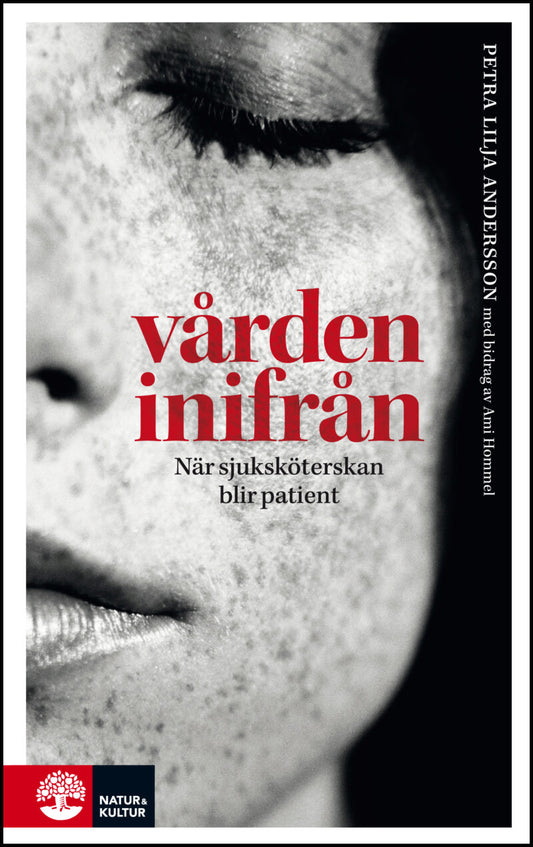 Lilja Andersson, Petra| Hommel, Ami | Vården inifrån : När sjuksköterskan blir patient