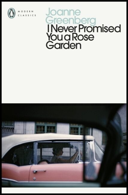 Greenberg, Joanne | I Never Promised You a Rose Garden