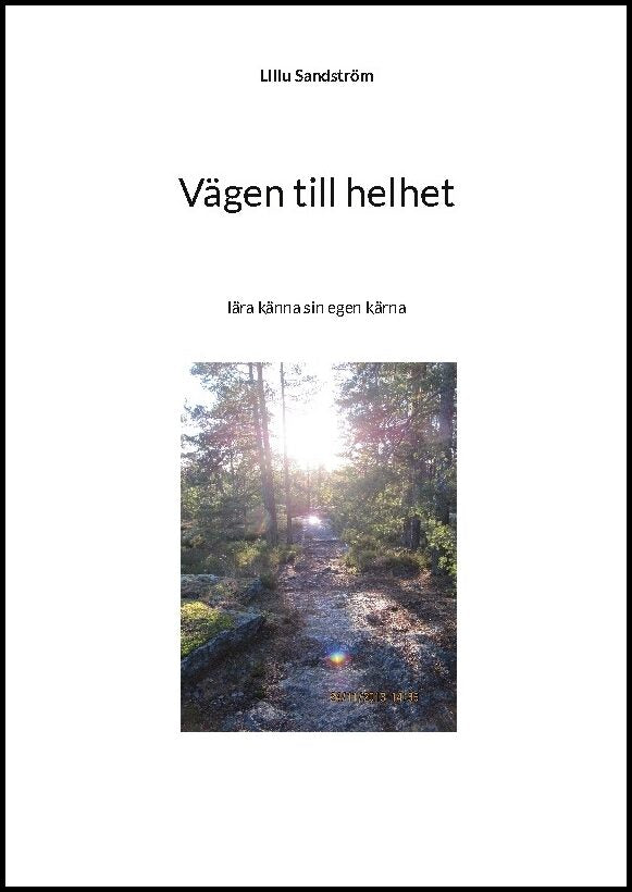 Sandström, LIllu | Vägen till helhet : Lära känna sin egen kärna