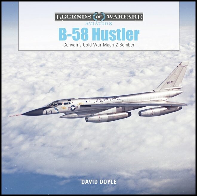 David Doyle | B-58 Hustler : Convair’s Cold War Mach 2 Bomber