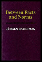 Habermas, Jurgen | Between facts and norms : Contributions to a discourse theory of law and de
