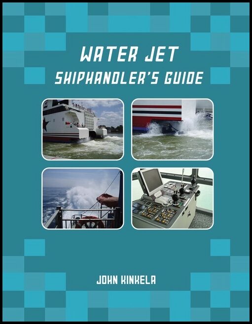John Kinkela | Water Jet Shiphandler's Guide