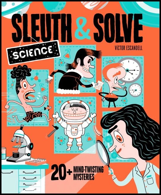 Ana Gallo, illustrated by Victor Escandell | Sleuth & Solve : Science