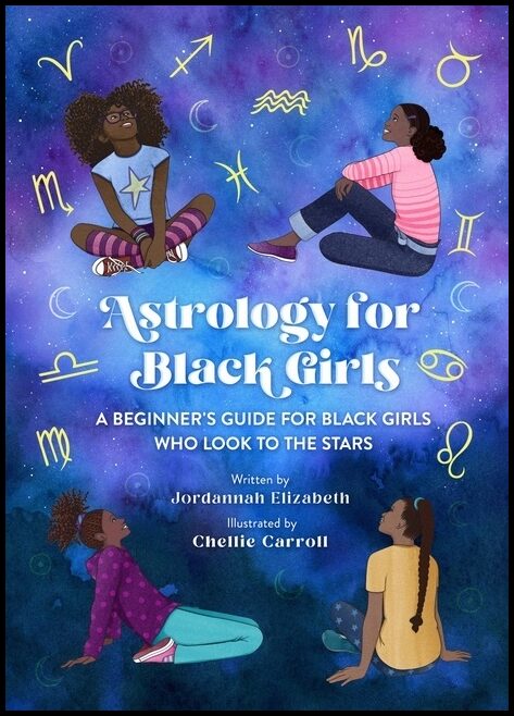 Jordannah Elizabeth, Chellie Carroll | Astrology for Black Girls
