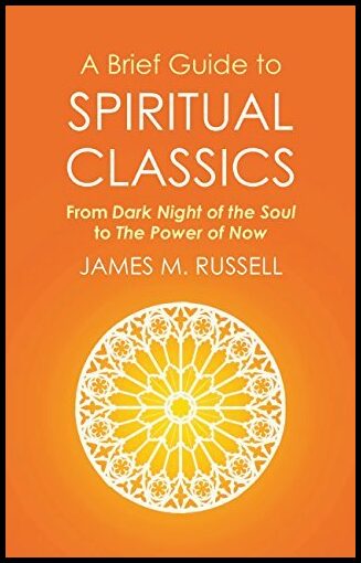 Russell, James M. | Brief guide to spiritual classics : From dark night of the soul to the powe
