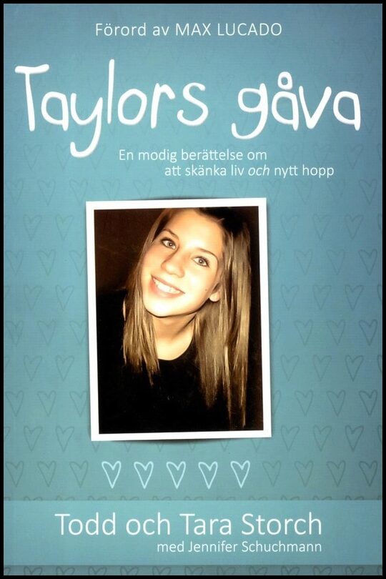 Storch, Todd | Storch, Tara | Taylors gåva : En modig berättelse om att skänka liv och nytt hopp
