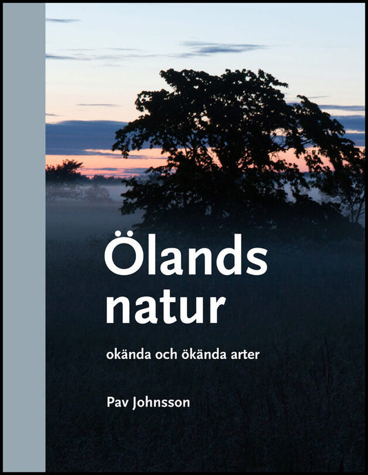 Johnsson, Pav | Ölands natur : Okända och ökända arter