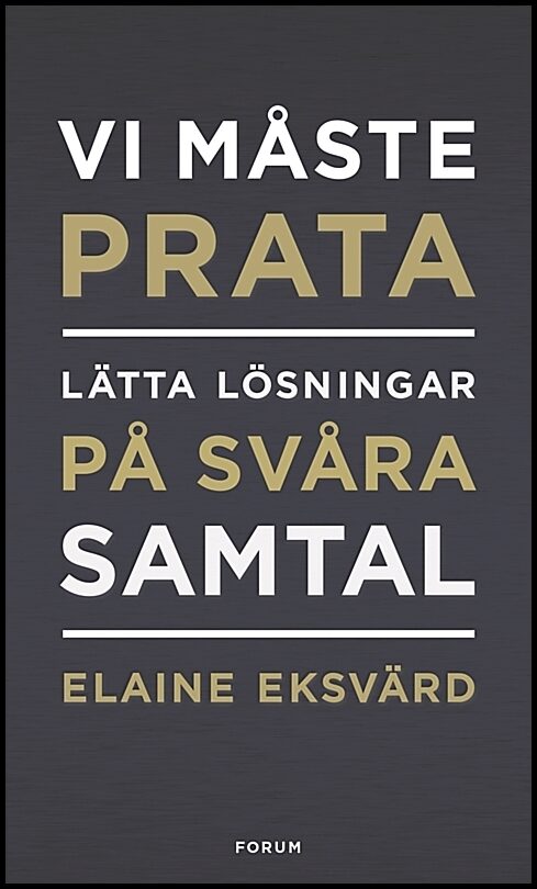 Eksvärd, Elaine | Vi måste prata : Lätta lösningar på svåra samtal