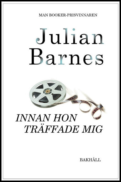 Barnes, Julian | Innan hon träffade mig