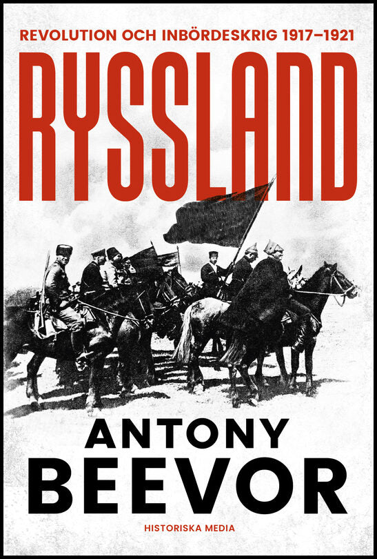 Beevor, Antony | Ryssland : Revolution och inbördeskrig 1917-1921