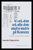 Hägerström, Jeanette | Vi och dom och alla dom andra andra på Komvux : Etnicitet, genus och klass i samspel