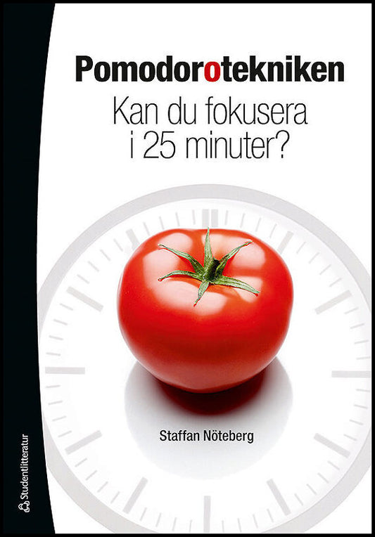 Nöteberg, Staffan | Pomodorotekniken : Kan du fokusera i 25 minuter?