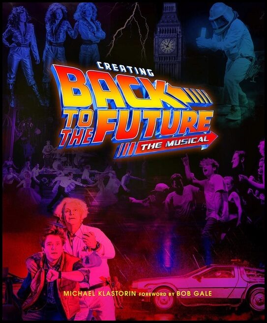 Michael Klastorin | Creating Back to the Future : The Musical