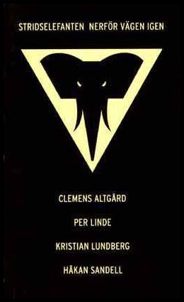 Altgård, Clemens| Linde, Per| Lundberg, Kristian| Sandell, Håkan | Stridselefanten nerför vägen igen
