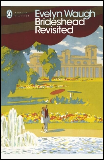 Waugh, Evelyn | Brideshead Revisited : The Sacred and Profane Memories of Captain Charles R