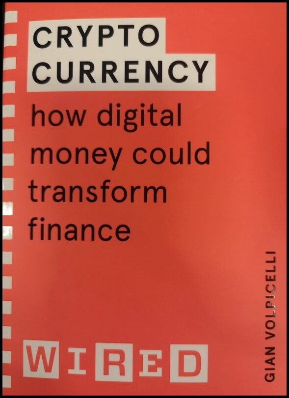WIRED | Cryptocurrency (WIRED guides) : How Digital Money Could Transform Finance