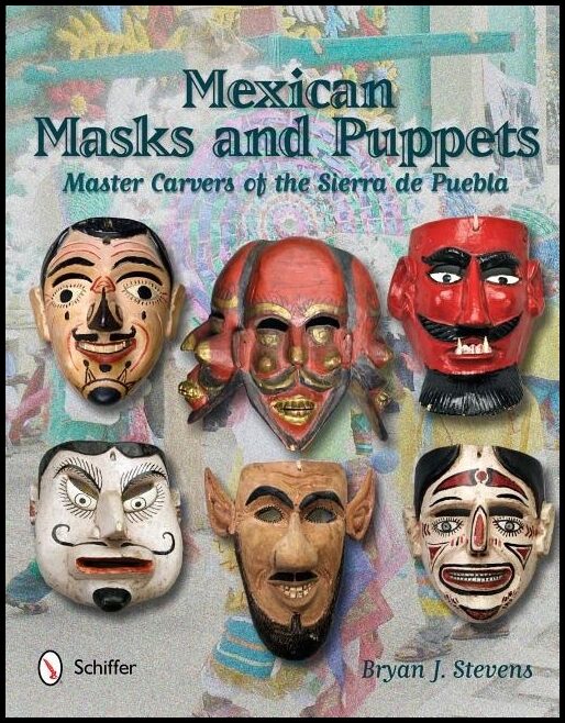 Bryan J. Stevens | Mexican Masks And Puppets