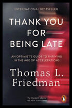 Friedman, Thomas L. | Thank You for Being Late