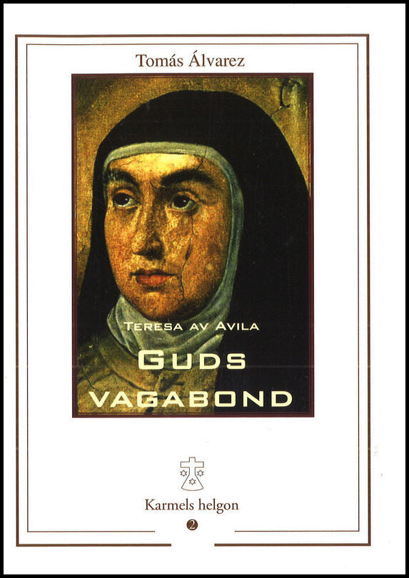 Álvarez, Tomás | Guds vagabond : Teresa av Avila