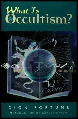 Fortune, Dion | What is Occultism?