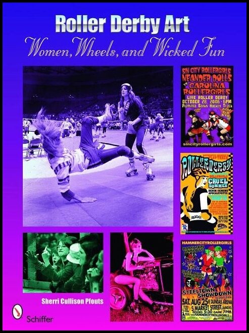 Sherrie Cullison Pfouts | Roller Derby Art : Women, Wheels, & Wicked Fun