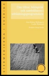 Wallengren, Ann-Kristin | Om tilltal, bildspråk och samhällssyn i utbildningsprogrammen