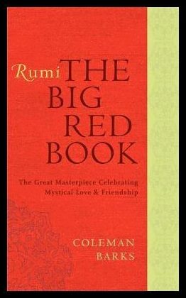 Barks, Coleman | Rumi : The big red book - the great masterpiece celebrating mystical love an