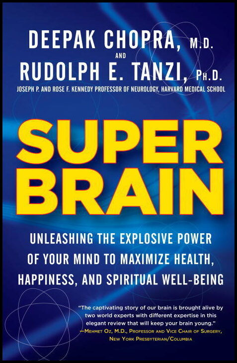 Tanzi, Rudolph E.| Chopra, Deepak | Super Brain