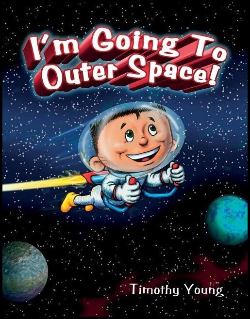 Timothy Young | I'M Going To Outer Space!