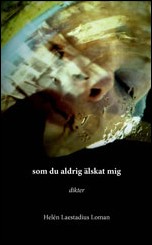 Laestadius Loman, Helén | Som du aldrig älskat mig