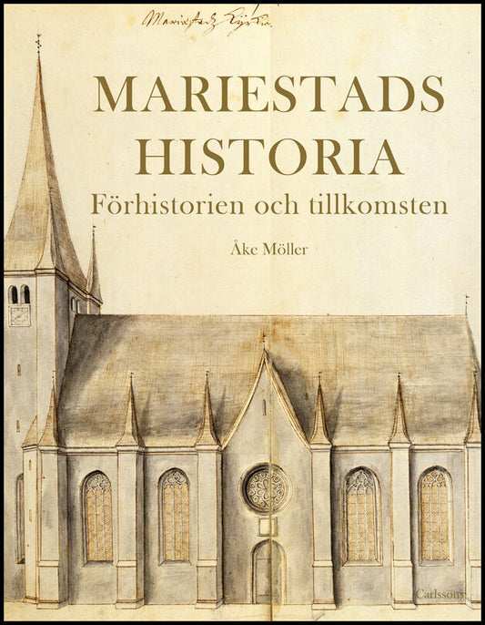 Möller, Åke | Mariestads historia : Förhistorien. Tillkomsten.