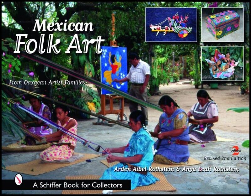 Arden Rothstein | Mexican Folk Art : From Oaxacan Artist Families