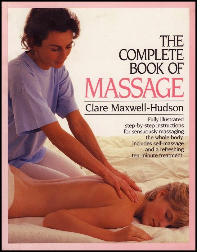 Maxwell-Hudson, Clare | The Complete Book of Massage